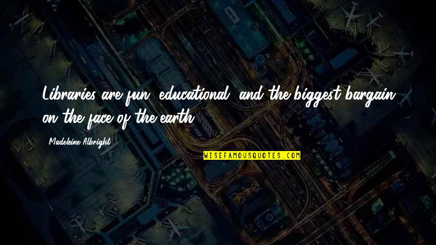 Fry And Leela Quotes By Madeleine Albright: Libraries are fun, educational, and the biggest bargain Fry And Leela Quotes By Madeleine Albright: Libraries are fun, educational, and the biggest bargain