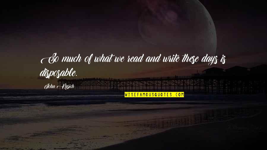 Fry Pan Riverhead Quotes By John Kasich: So much of what we read and write