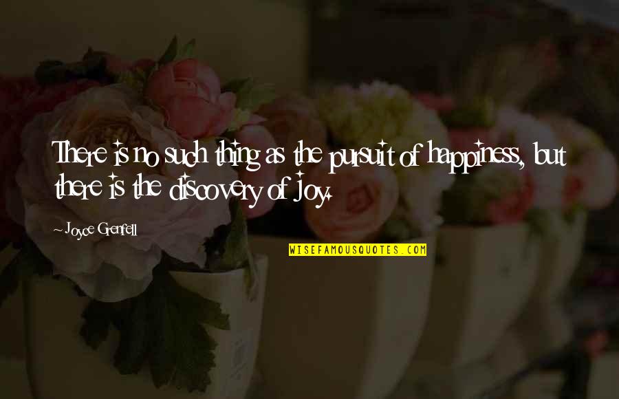 Frying Dutchman Quotes By Joyce Grenfell: There is no such thing as the pursuit
