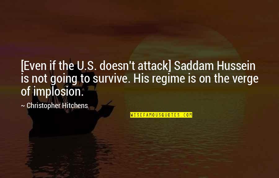 Frying Pans Quotes By Christopher Hitchens: [Even if the U.S. doesn't attack] Saddam Hussein