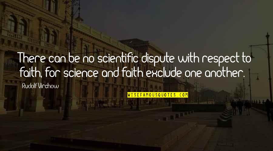 Frykberg Md Quotes By Rudolf Virchow: There can be no scientific dispute with respect Frykberg Md Quotes By Rudolf Virchow: There can be no scientific dispute with respect