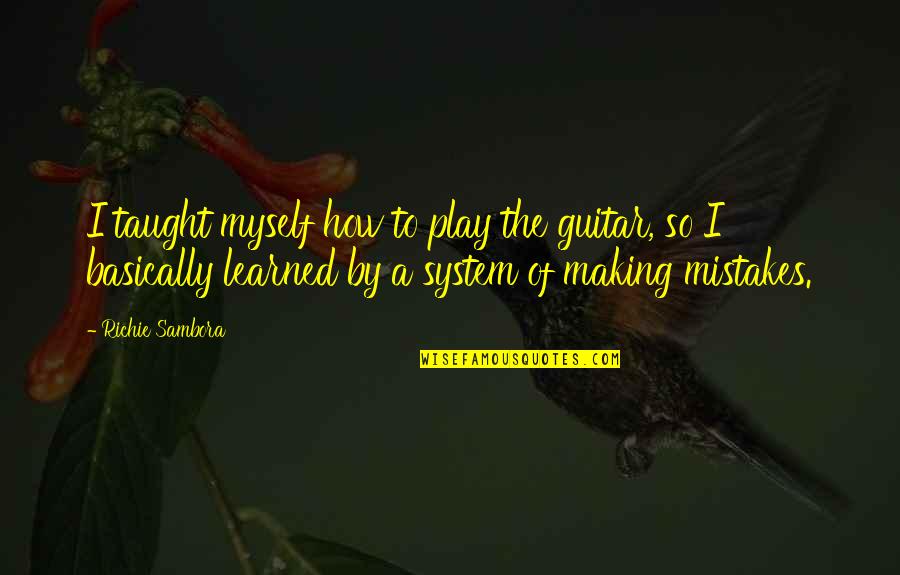 Fryklund Land Quotes By Richie Sambora: I taught myself how to play the guitar, Fryklund Land Quotes By Richie Sambora: I taught myself how to play the guitar,