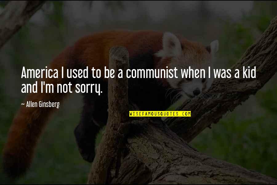 Frypan The Death Quotes By Allen Ginsberg: America I used to be a communist when Frypan The Death Quotes By Allen Ginsberg: America I used to be a communist when