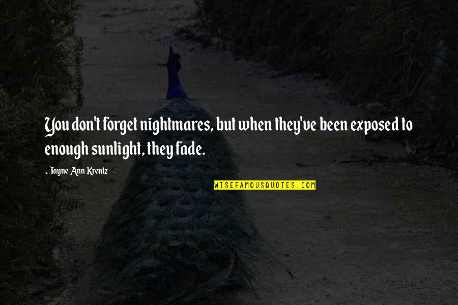 Frys Food Ad Quotes By Jayne Ann Krentz: You don't forget nightmares, but when they've been Frys Food Ad Quotes By Jayne Ann Krentz: You don't forget nightmares, but when they've been