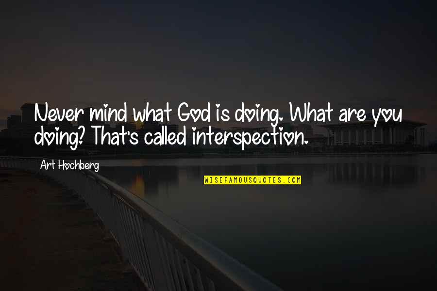 Frys Food Delivery Quotes By Art Hochberg: Never mind what God is doing. What are