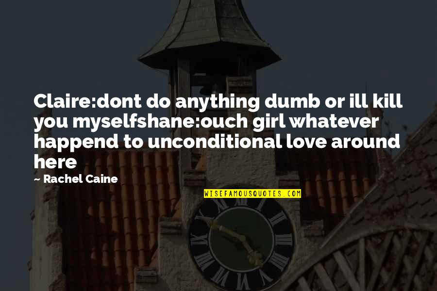 Fsb Quotes By Rachel Caine: Claire:dont do anything dumb or ill kill you Fsb Quotes By Rachel Caine: Claire:dont do anything dumb or ill kill you