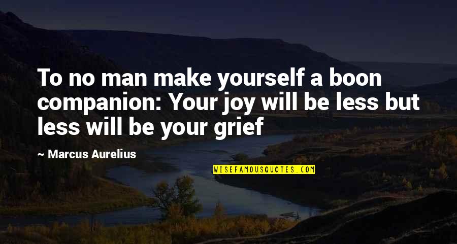 Fsolve Quotes By Marcus Aurelius: To no man make yourself a boon companion: