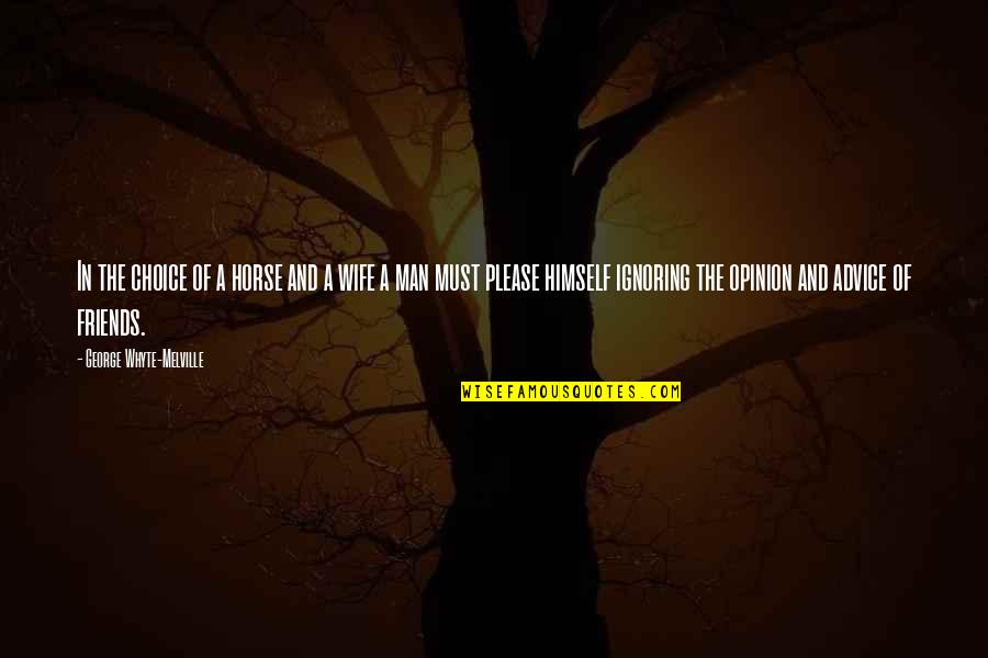 Fstk Gang Quotes By George Whyte-Melville: In the choice of a horse and a Fstk Gang Quotes By George Whyte-Melville: In the choice of a horse and a
