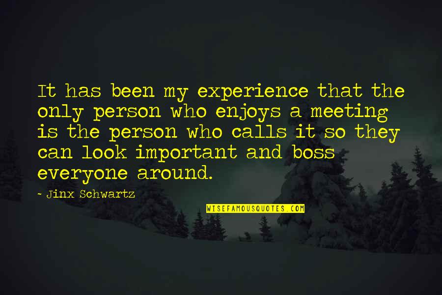 Ftl Bmx Quotes By Jinx Schwartz: It has been my experience that the only Ftl Bmx Quotes By Jinx Schwartz: It has been my experience that the only