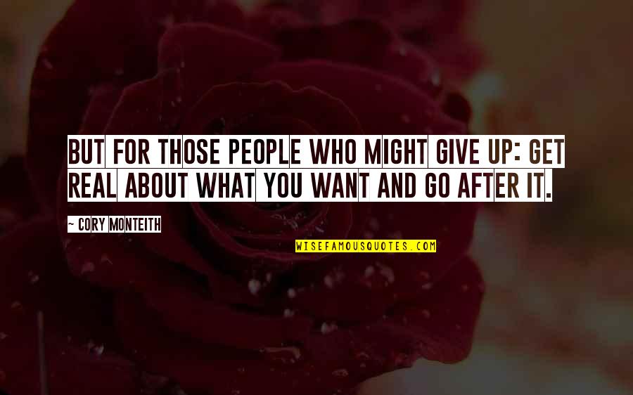 Ftth Quotes By Cory Monteith: But for those people who might give up: Ftth Quotes By Cory Monteith: But for those people who might give up: