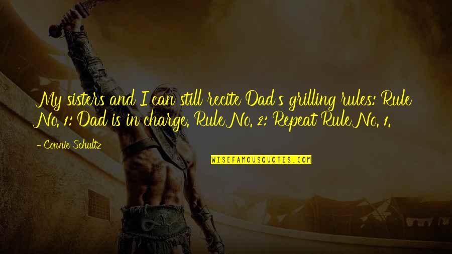 Fuad Reveiz Quotes By Connie Schultz: My sisters and I can still recite Dad's Fuad Reveiz Quotes By Connie Schultz: My sisters and I can still recite Dad's