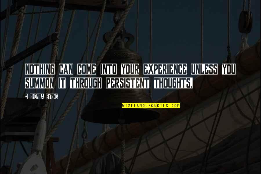 Fubsy Faced Quotes By Rhonda Byrne: Nothing can come into your experience unless you