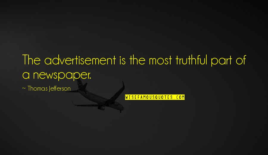 Fubsy Faced Quotes By Thomas Jefferson: The advertisement is the most truthful part of