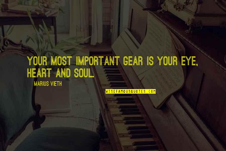 Fuchsias Flower Quotes By Marius Vieth: Your most important gear is your eye, heart