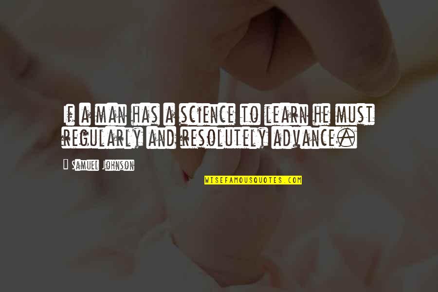 Fuegos Taco Quotes By Samuel Johnson: If a man has a science to learn