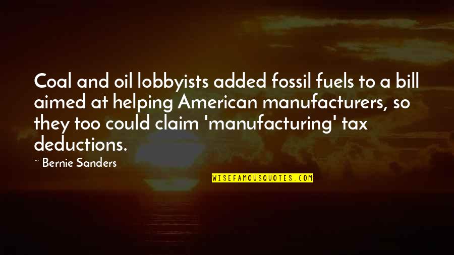 Fuels Quotes By Bernie Sanders: Coal and oil lobbyists added fossil fuels to