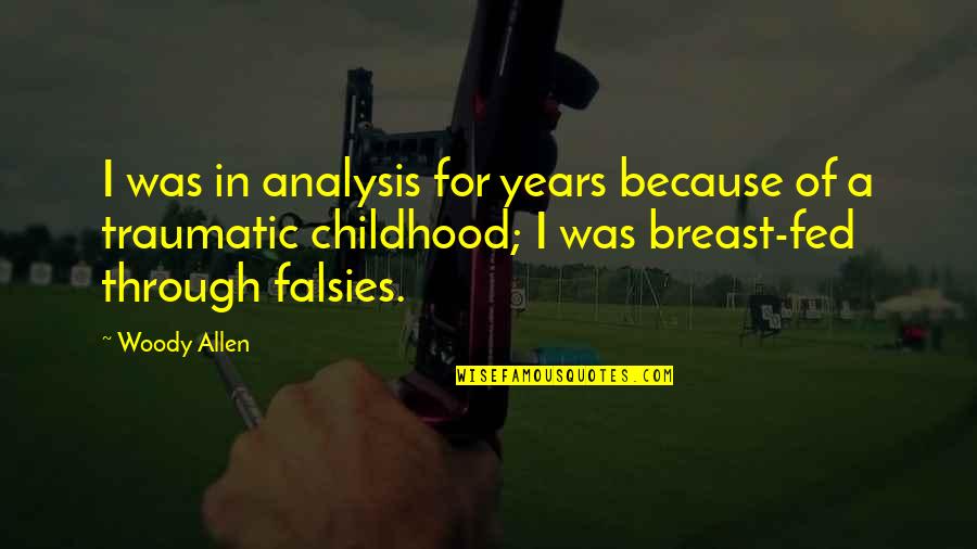 Fuereault Quotes By Woody Allen: I was in analysis for years because of