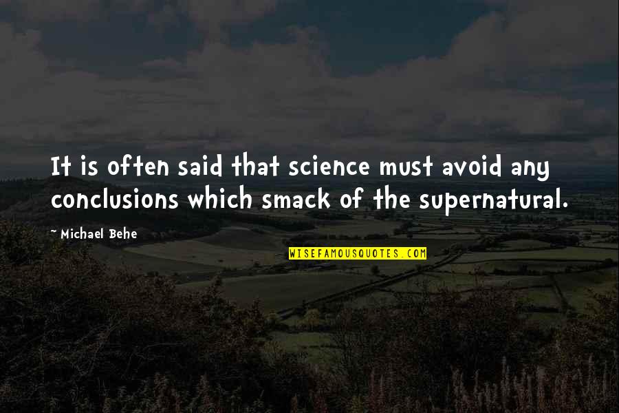 Fuero Definicion Quotes By Michael Behe: It is often said that science must avoid