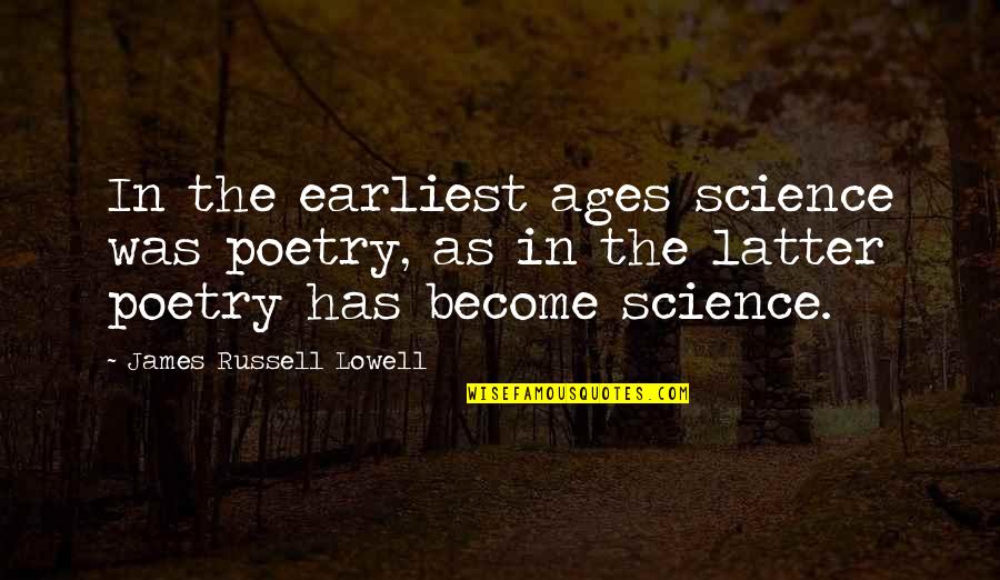 Fueron Eran Las Doce Quotes By James Russell Lowell: In the earliest ages science was poetry, as Fueron Eran Las Doce Quotes By James Russell Lowell: In the earliest ages science was poetry, as