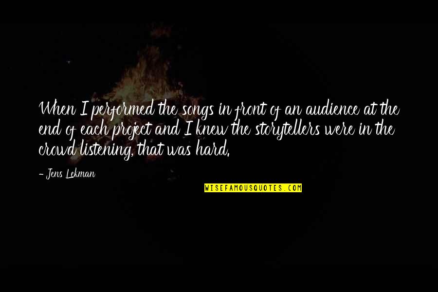 Fugace Synonyme Quotes By Jens Lekman: When I performed the songs in front of Fugace Synonyme Quotes By Jens Lekman: When I performed the songs in front of