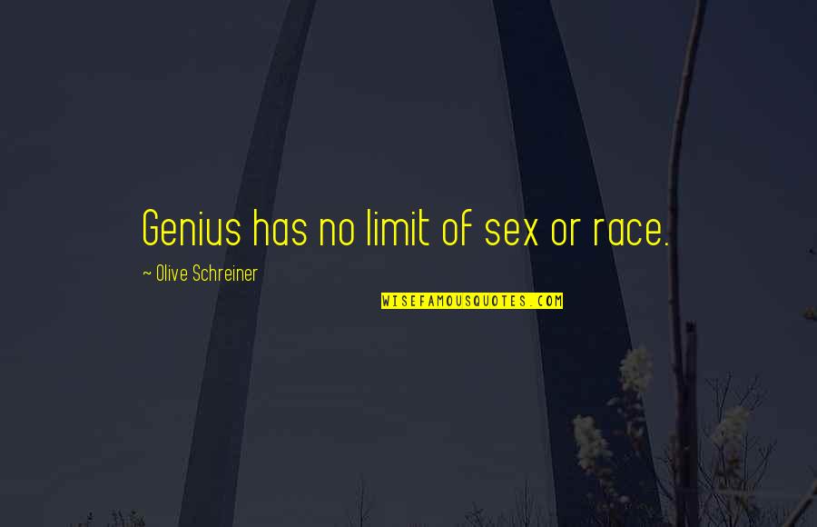 Fugacite Quotes By Olive Schreiner: Genius has no limit of sex or race. Fugacite Quotes By Olive Schreiner: Genius has no limit of sex or race.