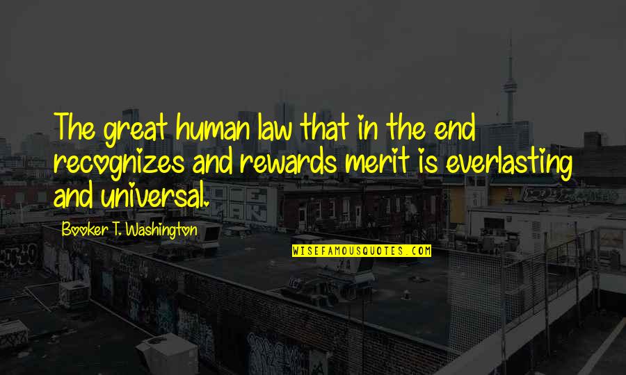 Fugazzi Quotes By Booker T. Washington: The great human law that in the end