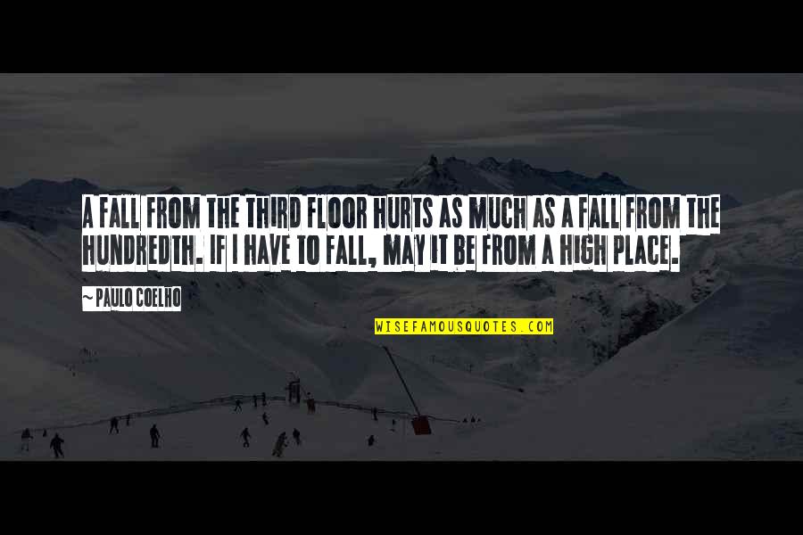 Fugees Music Quotes By Paulo Coelho: A fall from the third floor hurts as