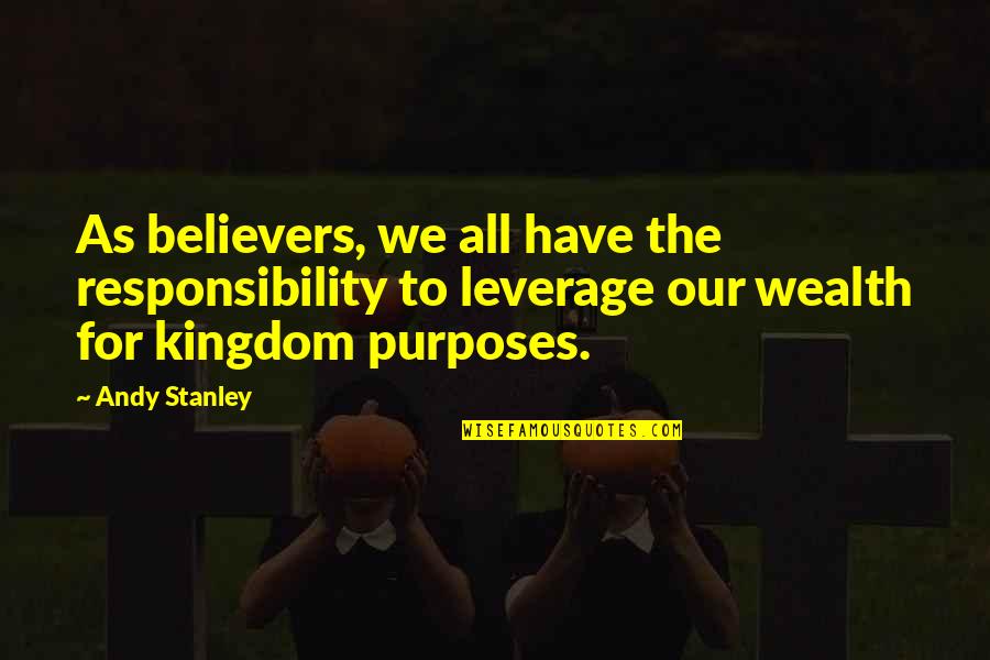 Fugitive Lives Quotes By Andy Stanley: As believers, we all have the responsibility to