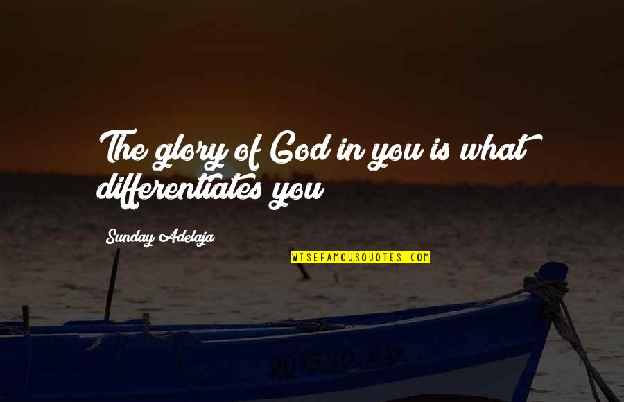 Fugitive Pieces Bella Quotes By Sunday Adelaja: The glory of God in you is what