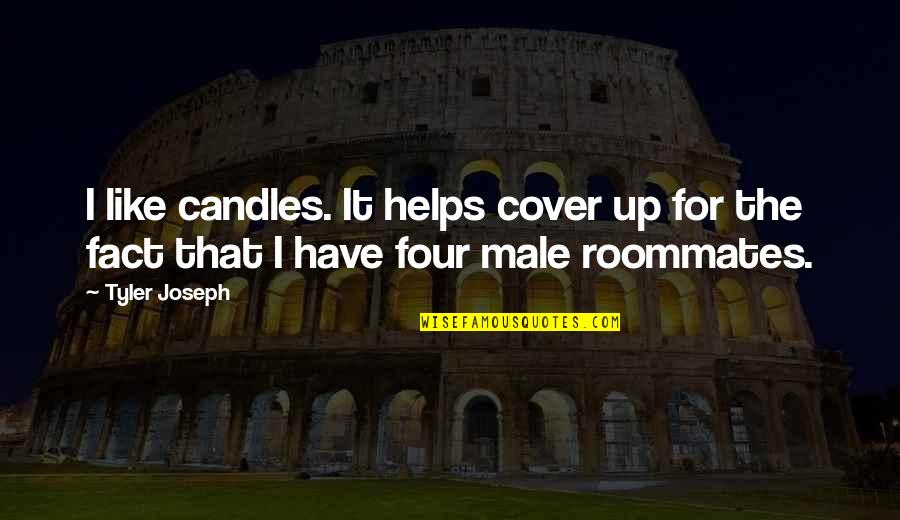 Fuglen Lom Quotes By Tyler Joseph: I like candles. It helps cover up for