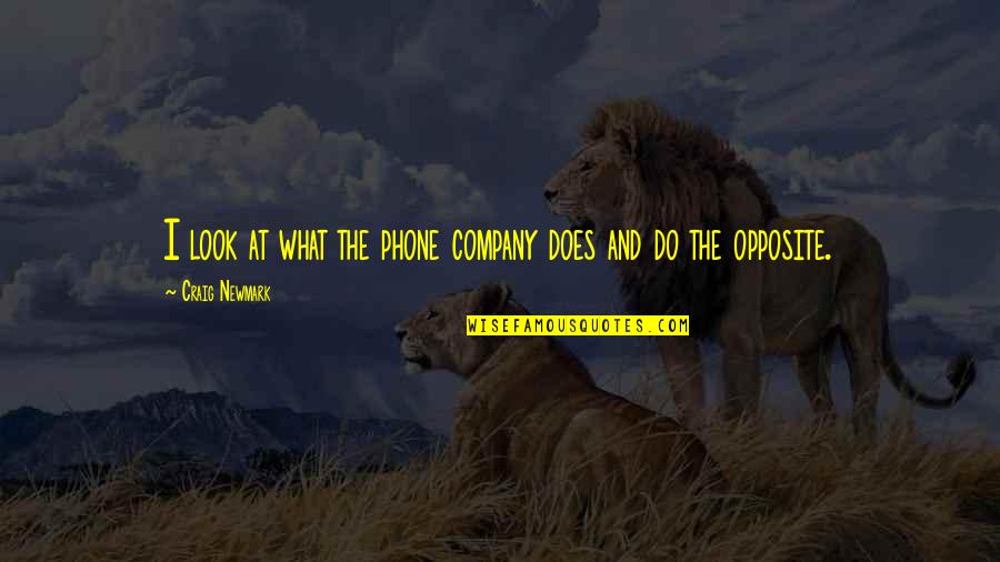 Fuglen New York Quotes By Craig Newmark: I look at what the phone company does Fuglen New York Quotes By Craig Newmark: I look at what the phone company does