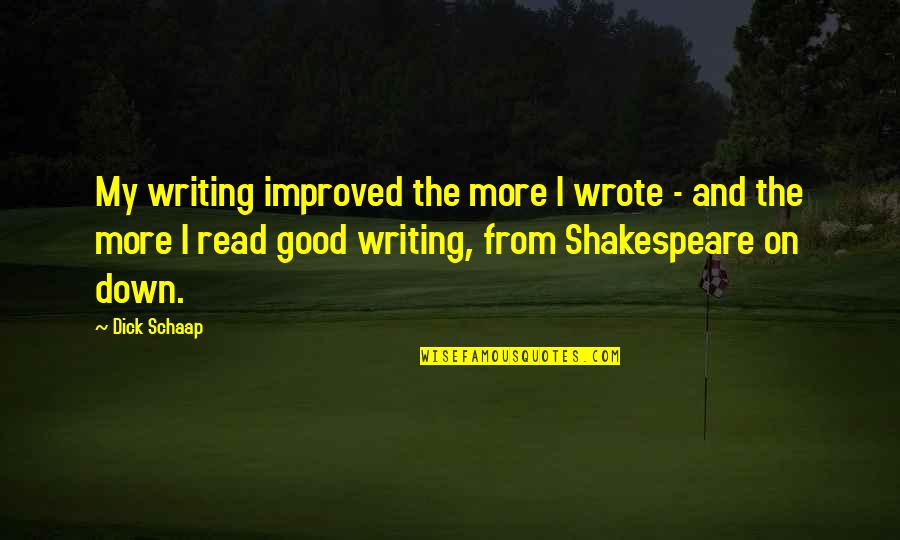 Fuglen New York Quotes By Dick Schaap: My writing improved the more I wrote - Fuglen New York Quotes By Dick Schaap: My writing improved the more I wrote -