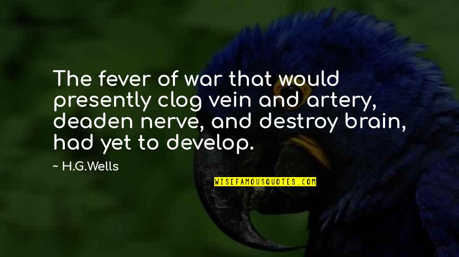 Fuhrmans Carpet Quotes By H.G.Wells: The fever of war that would presently clog Fuhrmans Carpet Quotes By H.G.Wells: The fever of war that would presently clog