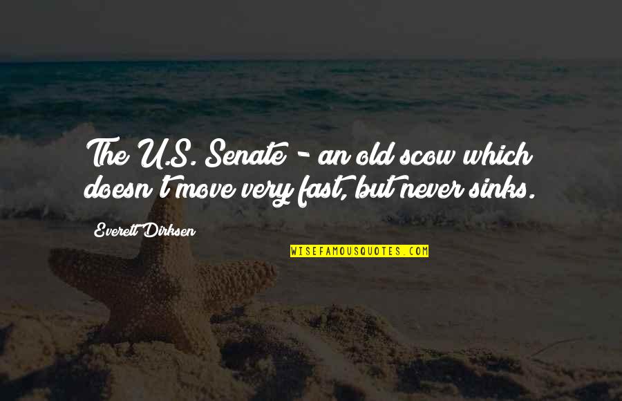 Fuji Island Quotes By Everett Dirksen: The U.S. Senate - an old scow which