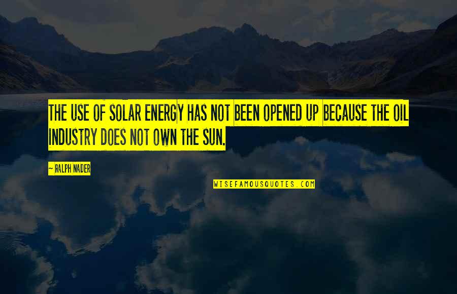 Fujimaru Ninja Quotes By Ralph Nader: The use of solar energy has not been