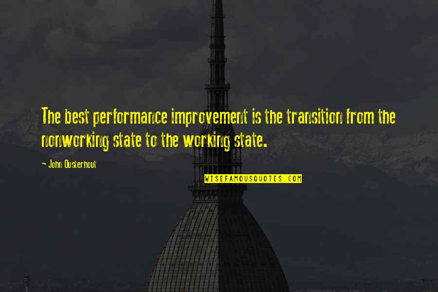 Fujishige Land Quotes By John Ousterhout: The best performance improvement is the transition from Fujishige Land Quotes By John Ousterhout: The best performance improvement is the transition from