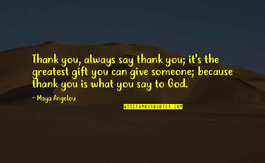 Fukawa X Quotes By Maya Angelou: Thank you, always say thank you; it's the Fukawa X Quotes By Maya Angelou: Thank you, always say thank you; it's the