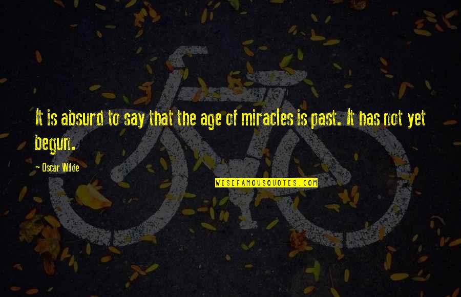 Fuke You Quotes By Oscar Wilde: It is absurd to say that the age