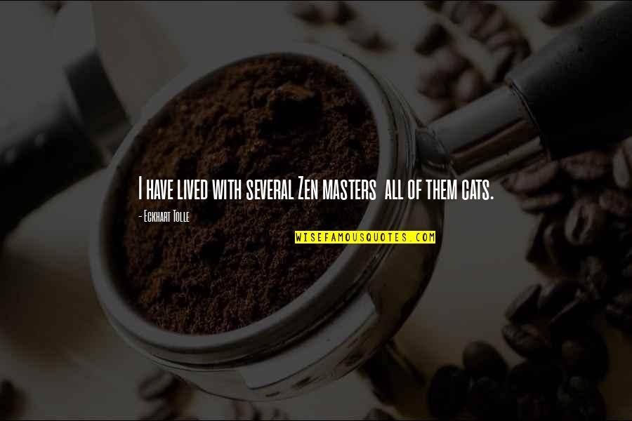 Fukusuke Ramen Quotes By Eckhart Tolle: I have lived with several Zen masters all Fukusuke Ramen Quotes By Eckhart Tolle: I have lived with several Zen masters all