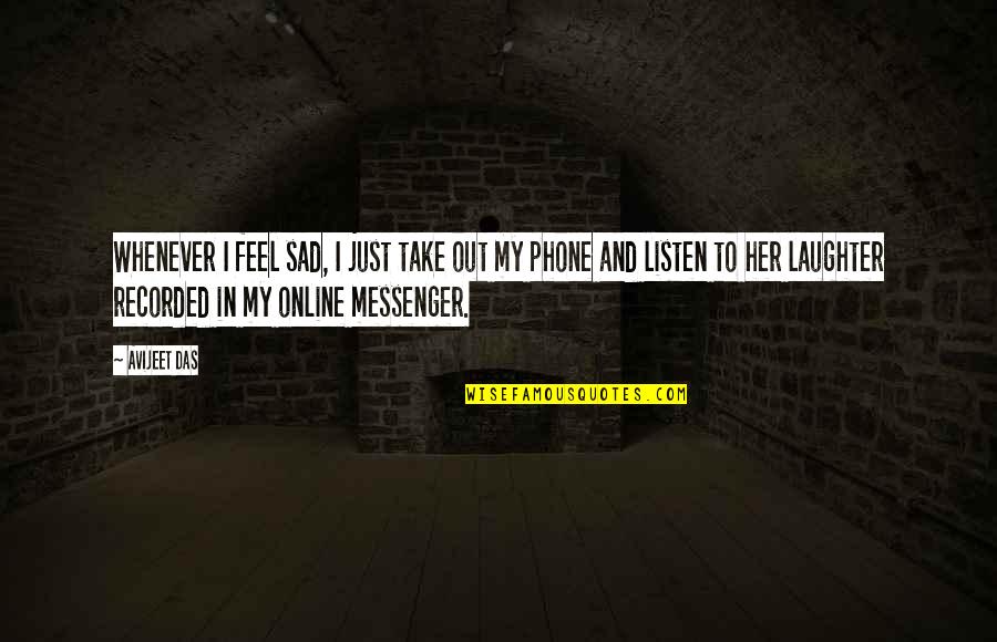 Ful O Pep Cuero Tx Quotes By Avijeet Das: Whenever I feel sad, I just take out Ful O Pep Cuero Tx Quotes By Avijeet Das: Whenever I feel sad, I just take out