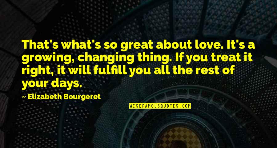 Fulfill Love Quotes By Elizabeth Bourgeret: That's what's so great about love. It's a