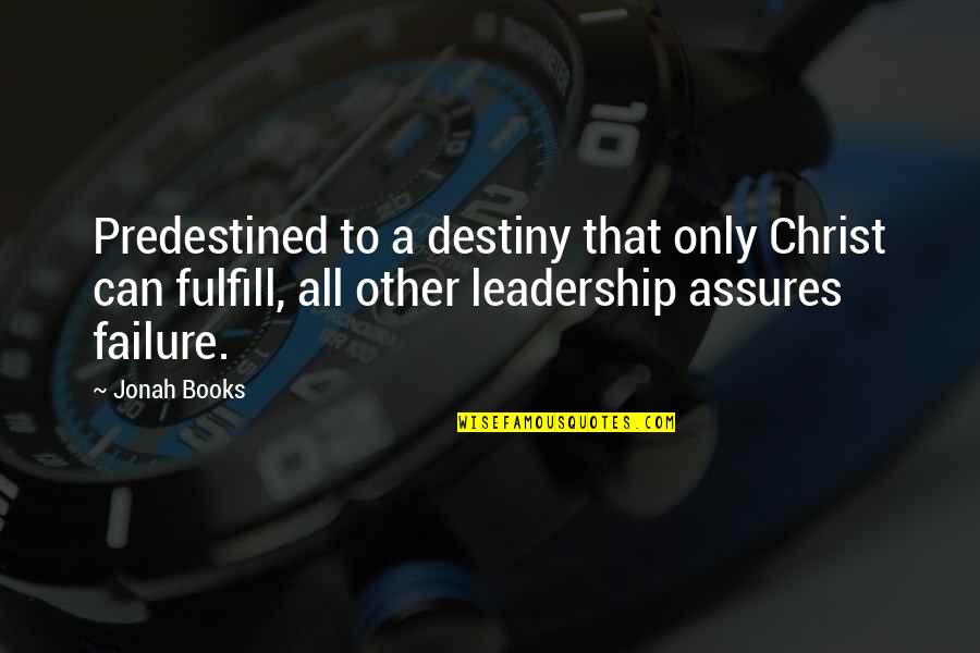 Fulfill Your Destiny Quotes By Jonah Books: Predestined to a destiny that only Christ can