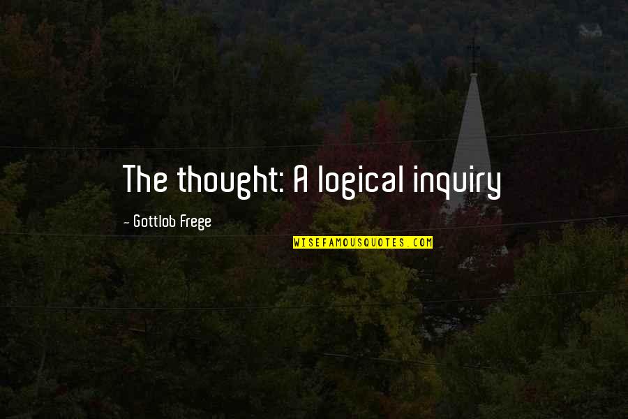 Fulfill Your Goals Quotes By Gottlob Frege: The thought: A logical inquiry