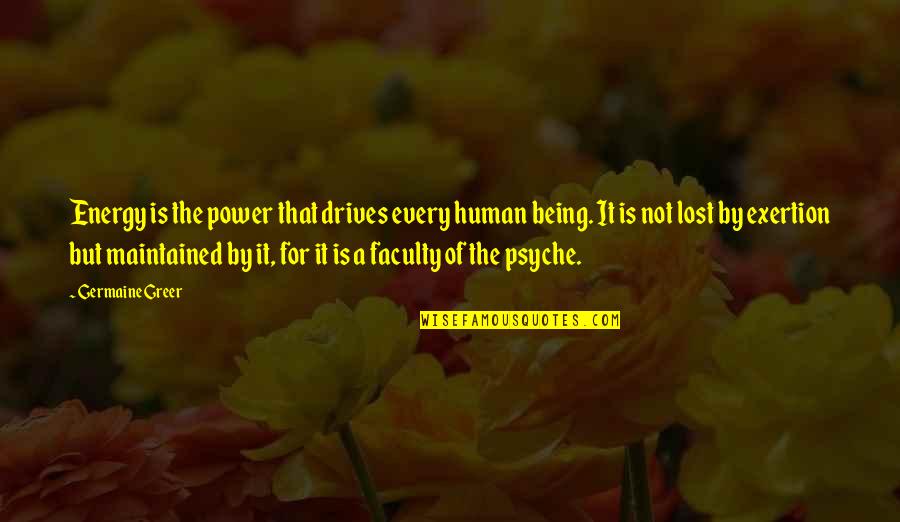 Fulfill Your Potential Quotes By Germaine Greer: Energy is the power that drives every human