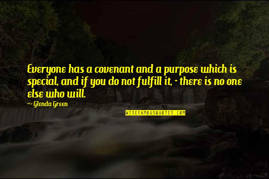 Fulfill Your Purpose Quotes By Glenda Green: Everyone has a covenant and a purpose which
