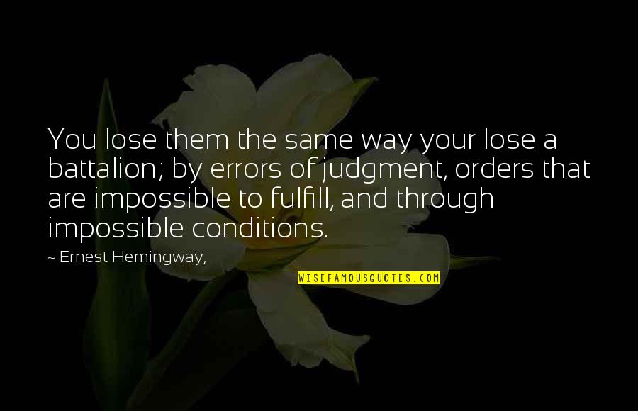 Fulfill'd Quotes By Ernest Hemingway,: You lose them the same way your lose