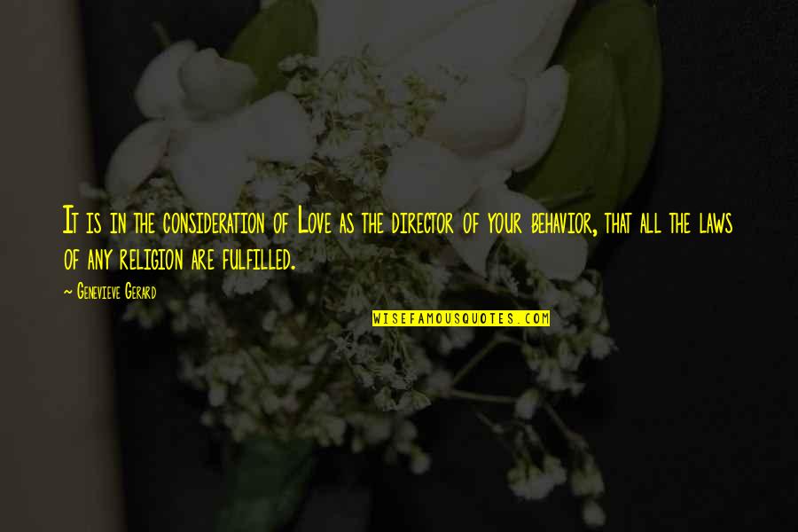 Fulfilled Love Quotes By Genevieve Gerard: It is in the consideration of Love as