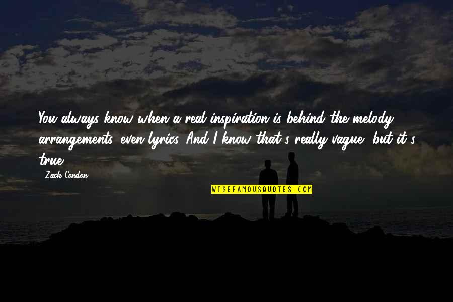 Fulfilling A Dream Quotes By Zach Condon: You always know when a real inspiration is Fulfilling A Dream Quotes By Zach Condon: You always know when a real inspiration is