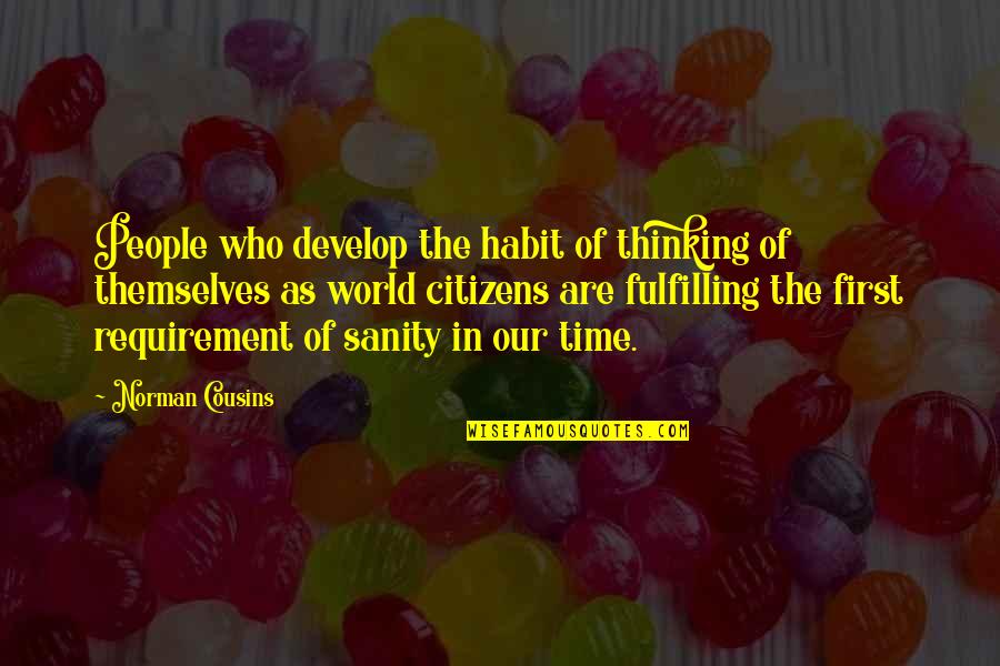 Fulfilling Life Quotes By Norman Cousins: People who develop the habit of thinking of