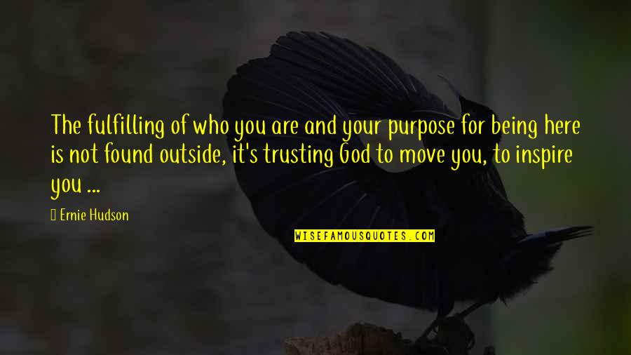 Fulfilling Purpose Quotes By Ernie Hudson: The fulfilling of who you are and your Fulfilling Purpose Quotes By Ernie Hudson: The fulfilling of who you are and your